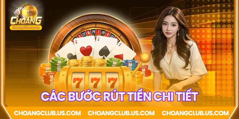 Hướng dẫn các bước rút tiền chi tiết