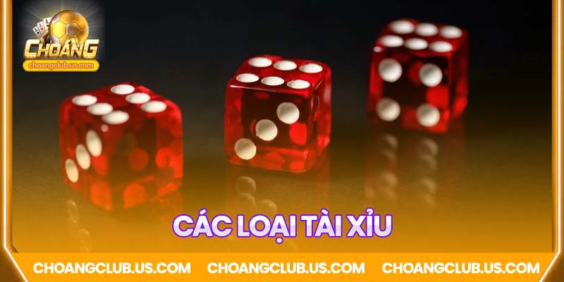 Các loại tài xỉu phổ biến