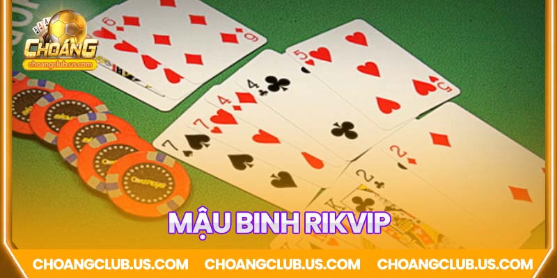 Cách chơi Mậu Binh Rikvip
