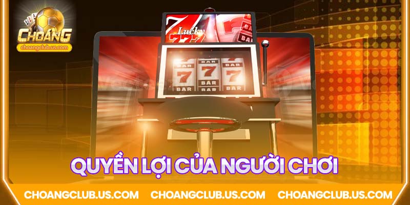 Quyền lợi của người chơi Choáng Club