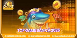 Top game bắn cá HOT nhất 2025